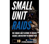 Small Unit Raids: An Illustrated Manual (Small Unit Soldiers)