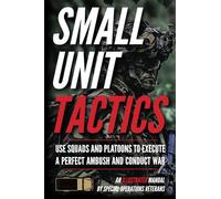 Small Unit Tactics: An Illustrated Manual (Small Unit Soldiers)