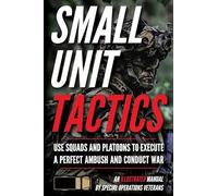 Small Unit Tactics: An Illustrated Manual (Small Unit Soldiers)