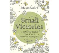 Small Victories : A Colouring Book of Little Wins and Miniature Masterpieces