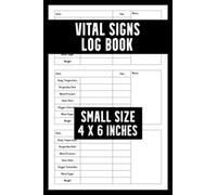 Small Vital Signs Log Book: Pocket Size Medical Log Book To Record Daily Vital Signs / Mini Vital Signs Record Book For Tracking Body Temp, Blood ... Heart Rate, Respiration Rate and Others