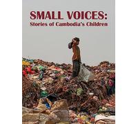 Small Voices: The Stories Of Cambodia's Children