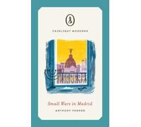 Small Wars in Madrid : A powerful and moving literary novella