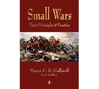 Small Wars: Their Principles and Practice