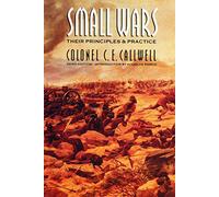 Small Wars: Their Principles and Practice (Third Edition)