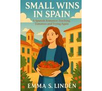 Small Wins In Spain: A Spanish Romance: Teaching, Tomatoes and Trying Again