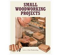 Small Woodworking Projects (Best of Fine Woodworking)
