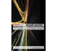 Small World: Uncovering Nature's Hidden Networks