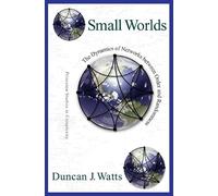 Small Worlds: The Dynamics of Networks between Order and Randomness (Princeton Studies in Complexity)