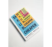 Smaller Faster Lighter Denser Cheaper: How Innovation Keeps Proving the Catastrophists Wrong