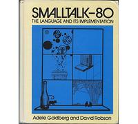 Smalltalk-80: The Language and Its Implementation