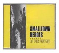 Smalltown Heroes - Go Your Own Way [CD 2]