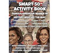 Smart 50 Activity Book: Famous American Women in History Who Led the Way: Color, Trace & Learn About 15 Brave Pioneering Women Who Changed America