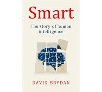 Smart : A history of intelligence