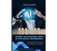 Smart Accounting with AI for Small Businesses: A Complete Guide to Using AI Tools