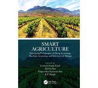 Smart Agriculture : Emerging Pedagogies of Deep Learning, Machine Learning and Internet of Things