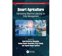 Smart Agriculture: Harnessing Machine Learning for Crop Management (Intelligent Data-Driven Systems and Artificial Intelligence)