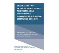 Smart Analytics, Artificial Intelligence and Sustainable Performance Management in a Global Digitalised Economy: 110 (Contemporary Studies in Economic and Financial Analysis, 110, Part B)