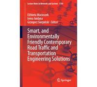 Smart and Environmentally Friendly Contemporary Road Traffic and Transportation Engineering Solutions (Lecture Notes in Networks and Systems, 1769)