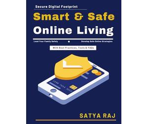 Smart and Safe Online Living: Trustworthy Online Spaces | Internet Safety Tools | Digital Responsibility Guide | Secure Online Living | Privacy and Data Security