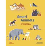 Smart Animals : Clever Creatures in the Animal Kingdom