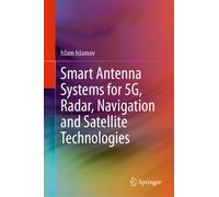 Smart Antenna Systems for 5G, Radar, Navigation and Satellite Technologies