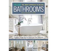 Smart Approach to Design: Bathrooms, 3rd Edition: Complete Design Ideas to Modernize Your Bathroom