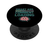 Smart Ass Comment Loading Sarcastic Attitude Joke - PopSockets Adhesive PopGrip