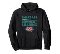 Smart Ass Comment Loading Sarcastic Attitude Joke - Pullover Hoodie