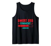 Smart Ass Comment Loading Sarcastic Attitude Joke Tank Top