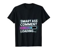 Smart Ass Comment Loading Sarcastic Attitude Joke |- Value Graphic T-Shirt, Men, Black, XL