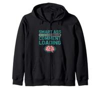 Smart Ass Comment Loading Sarcastic Attitude Joke - Zip Hoodie