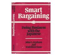 Smart Bargaining: Doing Business with the Japanese