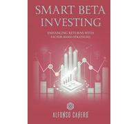 Smart Beta Investing: Enhancing Returns with Factor-Based Strategies