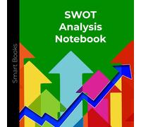 Smart Books - SWOT Analysis: Notebook to Identify Strengths Weaknesses Opportunities Threats for Success | Short and Long Term Strategic Planning
