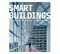 Smart Buildings: Technology and the Design of the Built Environment