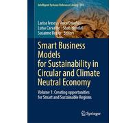 Smart Business Models for Sustainability in Circular and Climate Neutral Economy: Volume 1: Creating opportunities for Smart and Sustainable Regions (Intelligent Systems Reference Library, 285)