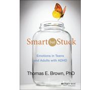 Thomas E. Brown – Smart But Stuck: Emotions in Teens and Adults with ADHD – Hardback