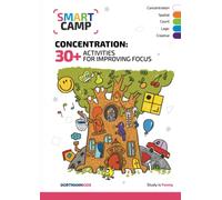 SMART CAMP. Activities to Train Focus and Concentration: With different worksheets presented in this book, the aim is for the child to concentrate her ... by keeping the focus on what he is doing.