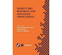 Smart Card Research and Advanced Applications: IFIP TC8 / WG8.8 Fourth Working Conference on Smart Card Research and Advanced Applications September 20-22, 2000, Bristol, United Kingdom