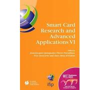 Smart Card Research and Advanced Applications VI: IFIP 18th World Computer Congress TC8/WG8.8 & TC11/WG11.2 Sixth International Conference on Smart ... (CARDIS) 22-27 August 2004 Toulouse, France