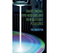 Smart Cinema, DVD Add-Ons and New Audience Pleasures