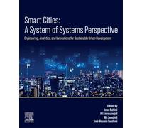 Smart Cities: A System of Systems Perspective: Engineering, Analytics, and Innovations for Sustainable Urban Development