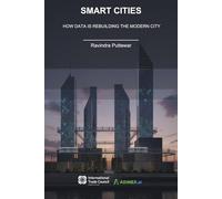 Smart Cities: How Data is Rebuilding the Modern City