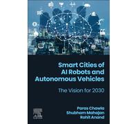 Smart Cities of AI Robots and Autonomous Vehicles : The Vision for 2030