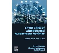 Smart Cities of AI Robots and Autonomous Vehicles: The Vision for 2030