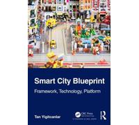 Smart City Blueprint : Framework, Technology, Platform