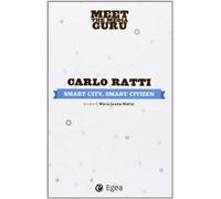 Smart city, smart citizen. Meet the media guru