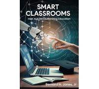 Smart Classrooms: How Al is Revolutionizing Education