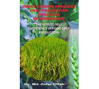 SMART CLIMATE RESILIENT CROP PRODUCTION PRACTICES IN BANGLADESH: THE KEYS TO SELF-SUFFICIENCY IN FOOD CROP PRODUCTION